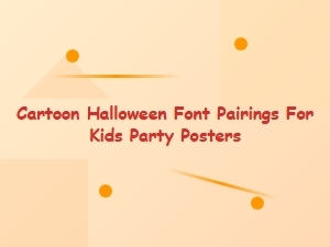 Fun Cartoon Halloween Font Pairings for Kids’ Party Posters