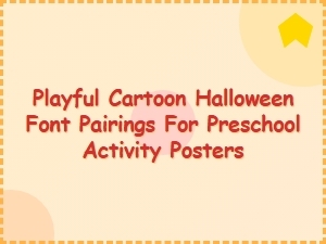 Playful Cartoon Halloween Font Pairings for Preschool Posters