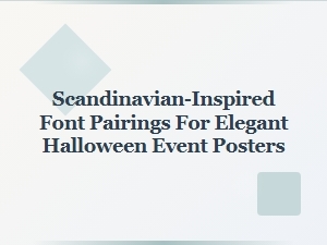 Scandinavian-Inspired Fonts for Elegant Halloween Posters