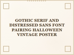 Gothic Serif and Distressed Sans for Vintage Halloween Posters
