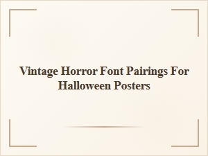 Vintage Horror Font Pairings for Halloween Posters